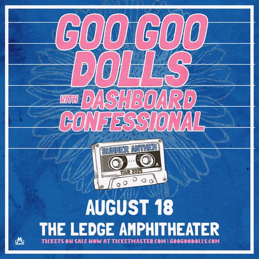 Goo Goo Dolls at The Ledge Goo Goo Dolls at The Ledge
