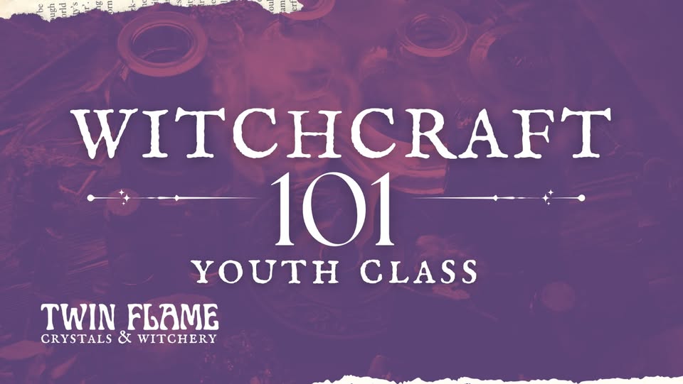 Witchcraft 101- Youth Class